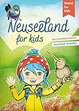 Neuseeland for kids: Der Kinderreiseführer (World for kids - Reiseführer für Kinder)