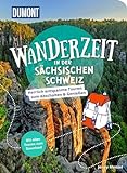 DuMont Wanderzeit in der Sächsischen Schweiz: Herrlich entspannte Wandertouren zum Abschalten & Genießen